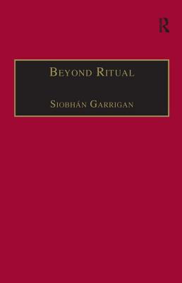 Beyond Ritual: Sacramental Theology After Habermas - Garrigan, Siobhn