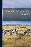 Beyond Rope And Fence