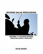 Beyond Salsa Percussion: Calixto Oviedo - Drums & Timbales: Timba Gears