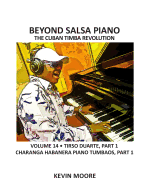 Beyond Salsa Piano: The Cuban Timba Revolution - Tirso Duarte - Piano Tumbaos of Charanga Habanera