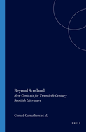 Beyond Scotland: New Contexts for Twentieth-Century Scottish Literature