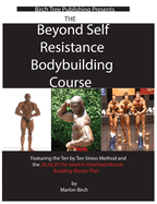 Beyond Self Resistance Bodybuilding Course