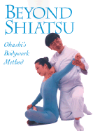 Beyond Shiatsu: Ohashi's Bodywork Method