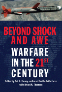 Beyond Shock and Awe: Warfare in the 21st Century - Haney, Eric L, and Thomsen, Brian M