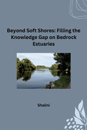 Beyond Soft Shores: Filling the Knowledge Gap on Bedrock Estuaries