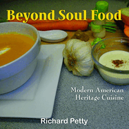 Beyond Soul Food, Modern American Heritage Cuisine