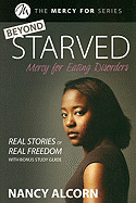 Beyond Starved: Real Stories of Real Freedom