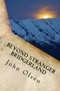 Beyond Stranger Bridgerland: True Paranormal Stories from the west