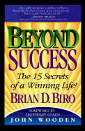 Beyond Success: The 15 Secrets of a Winning Life!