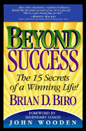 Beyond Success: The 15 Secrets of a Winning Life!