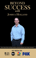 Beyond Success with Joshua Holland