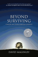 Beyond Surviving: Cancer and Your Spiritual Journey