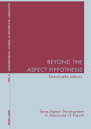 Beyond the Aspect Hypothesis: Tense-Aspect Development in Advanced L2 French