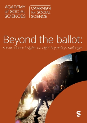 Beyond the Ballot: Social Science Insights On Eight Key Policy Challenges - Campaign for Social Science (Editor)