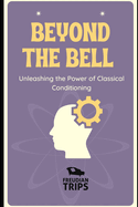 Beyond the Bell: Unleashing the Power of Classical Conditioning