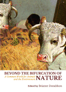 Beyond the Bifurcation of Nature: A Common World for Animals and the Environment