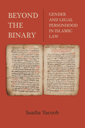 Beyond the Binary: Gender and Legal Personhood in Islamic Law
