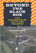 Beyond the Black Box: The Forensics of Airplane Crashes - Bibel, George, Professor