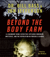 Beyond the Body Farm CD: A Legendary Bone Detective Explores Murders, Mysteries, and the Revolution in Forensic Science