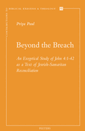 Beyond the Breach: An Exegetical Study of John 4:1-42 as a Text of Jewish-Samaritan Reconciliation