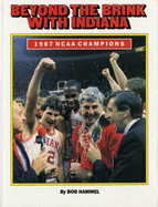 Beyond the Brink with Indiana: 1987 NCAA Champions - Hammel, Bob