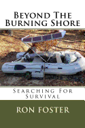 Beyond the Burning Shore: Searching for Survival