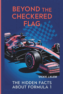 Beyond The Checkered Flag: Hidden Facts about Formula 1