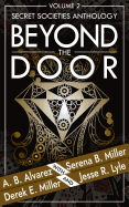 Beyond the Door: Volume 2: Secret Societies Anthology