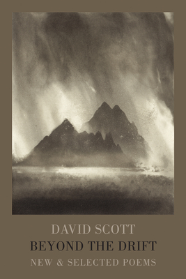 Beyond the Drift: New & Selected Poems - Scott, David