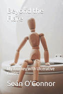 Beyond the Flare: My Journey with Ulcerative Colitis