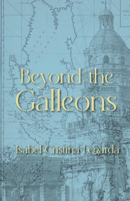 Beyond the Galleons - Legarda, Isabel C