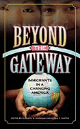 Beyond the Gateway: Immigrants in a Changing America