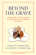Beyond the Grave Revised Edition: The Right Way and the Wrong Way of Leaving Money to Your Children (and Others)