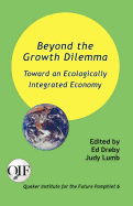 Beyond the Growth Dilemma: Toward an Ecologically Integrated Economy