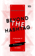 Beyond The Hashtag: A Decade of Twitter Activism in India