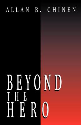 Beyond the Hero: Classic Stories of Men in Search of Soul - Chinen, Allan B