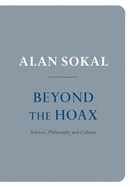 Beyond the Hoax: Science, Philosophy and Culture