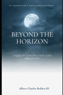 Beyond the Horizon: Tales of Exploration and Discovery