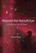 Beyond the Horse's Eye -- A Fantasy Out of Time
