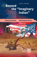 Beyond the 'Imaginary Indian': Zur Aushandlung Von Stereotypen, Kultureller Identitat & Perspektiven In/Mit Indigener Gegenwartsliteratur