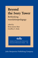 Beyond the Ivory Tower: Rethinking Translation Pedagogy