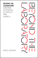 Beyond the Laboratory: Scientists as Political Activists in 1930s America