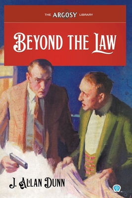 Beyond the Law - Dunn, J Allan