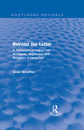 Beyond the Letter (Routledge Revivals): A Philosophical Inquiry Into Ambiguity, Vagueness and Methaphor in Language