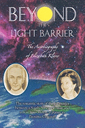 Beyond the Light Barrier: The Autobiography of Elizabeth Klarer
