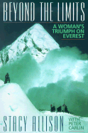 Beyond the Limits: A Woman's Triumph on Everest - Allison, Stacy, and Carlin, Peter
