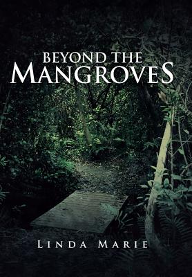 Beyond the Mangroves - Linda Marie