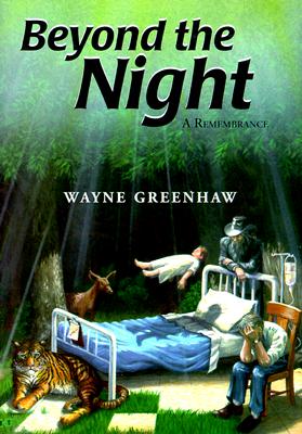 Beyond the Night: A Remembrance - Greenhaw, Wayne