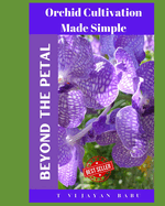 Beyond the Petal: Orchid Cultivation Made Simple