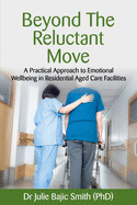 Beyond the Reluctant Move: A Practical Approach to Emotional Wellbeing in Residential Aged Care Facilities